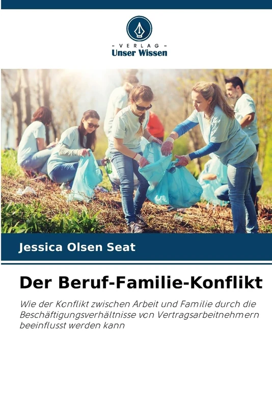 Der Beruf-Familie-Konflikt: Wie der Konflikt zwischen Arbeit und Familie durch die Beschäftigungsverhältnisse von Vertragsarbeitnehmern beeinflusst werden kann