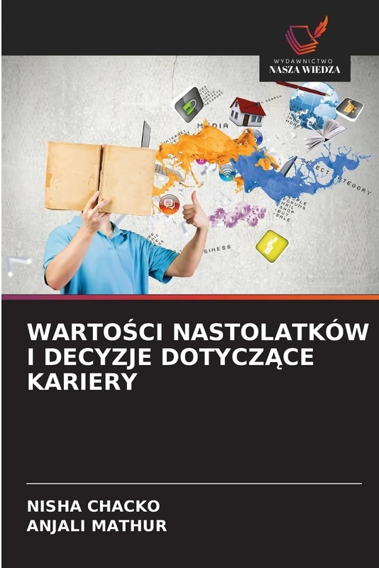 WartoŚci Nastolatków I Decyzje DotyczĄce Kariery
