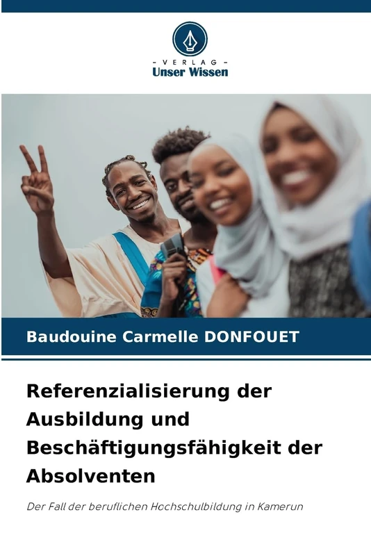 Referenzialisierung der Ausbildung und Beschäftigungsfähigkeit der Absolventen: Der Fall der beruflichen Hochschulbildung in Kamerun - Image 1