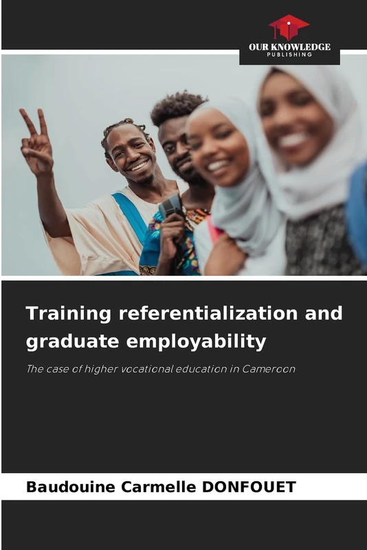 Training referentialization and graduate employability: The case of higher vocational education in Cameroon