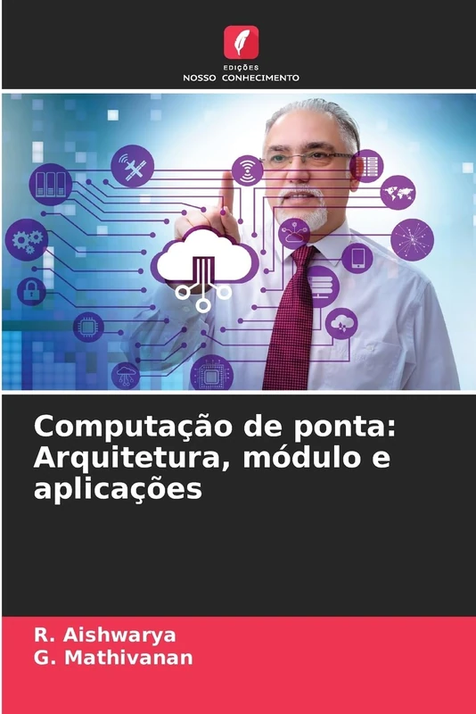 Computação de ponta: Arquitetura, módulo e aplicações