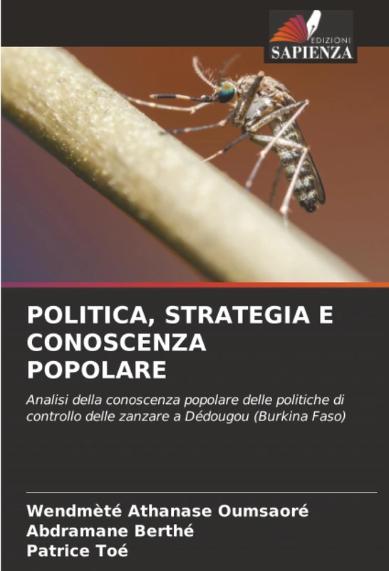POLITICA, STRATEGIA E CONOSCENZA POPOLARE: Analisi della conoscenza popolare delle politiche di controllo delle zanzare a Dédougou (Burkina Faso)