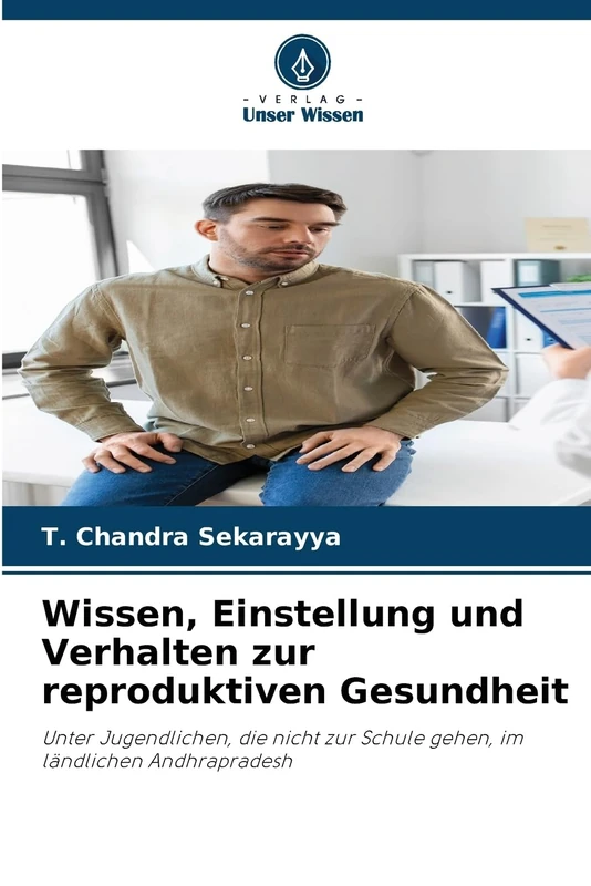 Wissen, Einstellung und Verhalten zur reproduktiven Gesundheit: Unter Jugendlichen, die nicht zur Schule gehen, im ländlichen Andhrapradesh - Image 1