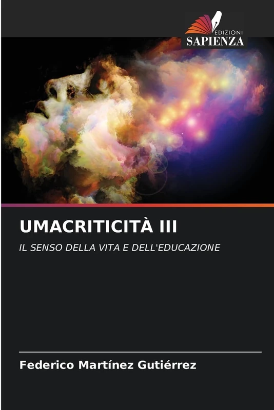 Umacriticità III: IL SENSO DELLA VITA E DELL'EDUCAZIONE