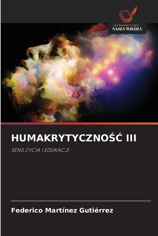 HumakrytycznoŚĆ III: SENS ¿YCIA I EDUKACJI