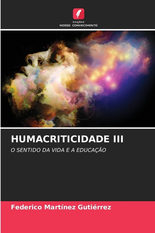 Humacriticidade III: O SENTIDO DA VIDA E A EDUCAÇÃO
