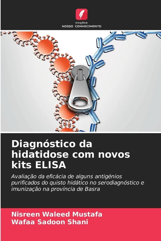 Diagnóstico da hidatidose com novos kits ELISA: Avaliação da eficácia de alguns antigénios purificados do quisto hidático no serodiagnóstico e imunização na província de Basra