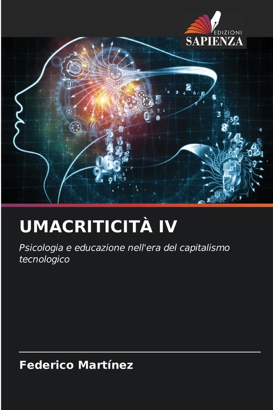 Umacriticità IV: Psicologia e educazione nell'era del capitalismo tecnologico