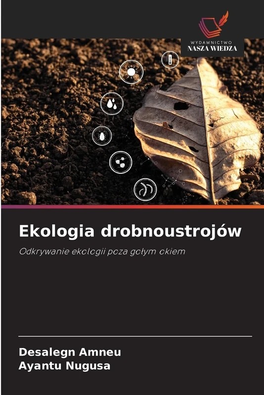 Ekologia drobnoustrojów: Odkrywanie ekologii poza go¿ym okiem