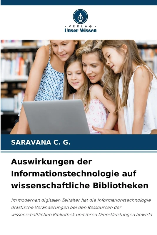 Auswirkungen der Informationstechnologie auf wissenschaftliche Bibliotheken: Im modernen digitalen Zeitalter hat die Informationstechnologie ... Bibliothek und ihren Dienstleistungen bewirkt