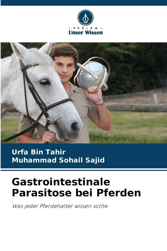 Gastrointestinale Parasitose bei Pferden: Was jeder Pferdehalter wissen sollte