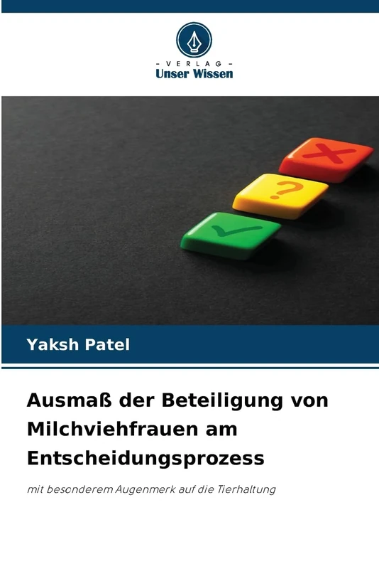 Ausmaß der Beteiligung von Milchviehfrauen am Entscheidungsprozess: mit besonderem Augenmerk auf die Tierhaltung