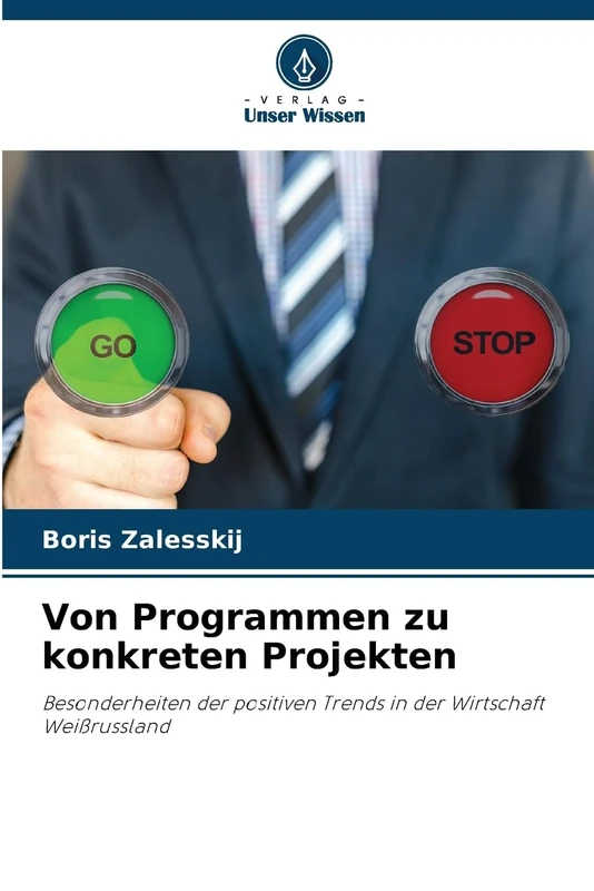 Von Programmen zu konkreten Projekten: Besonderheiten der positiven Trends in der WirtschaftWeißrussland