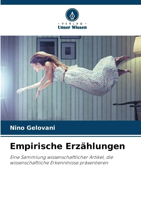Empirische Erzählungen: Eine Sammlung wissenschaftlicher Artikel, die wissenschaftliche Erkenntnisse präsentieren