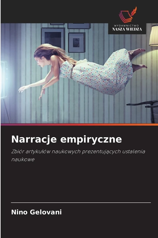 Narracje empiryczne: Zbiór artyku¿ów naukowych prezentuj¿cych ustalenia naukowe