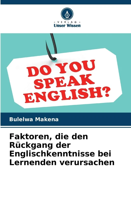 Faktoren, die den Rückgang der Englischkenntnisse bei Lernenden verursachen