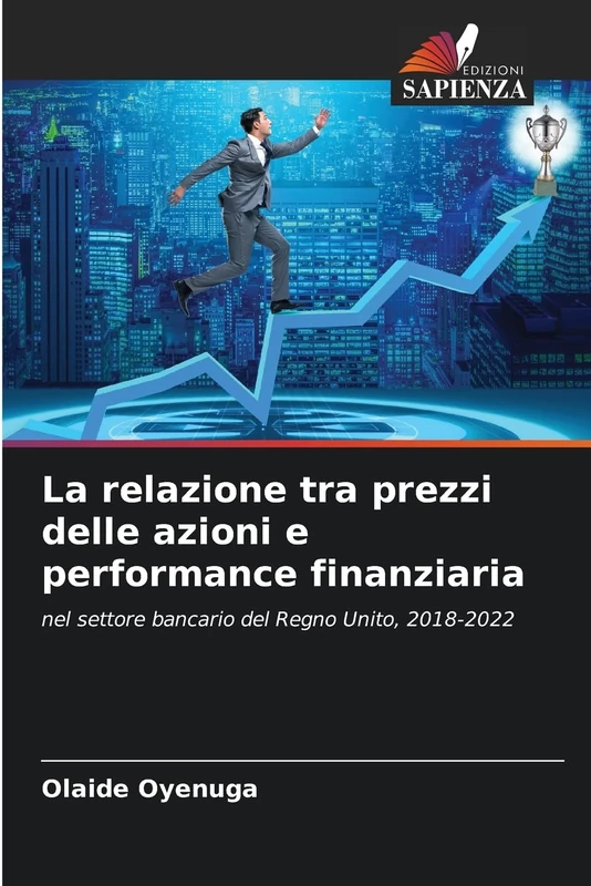 La relazione tra prezzi delle azioni e performance finanziaria: nel settore bancario del Regno Unito, 2018-2022