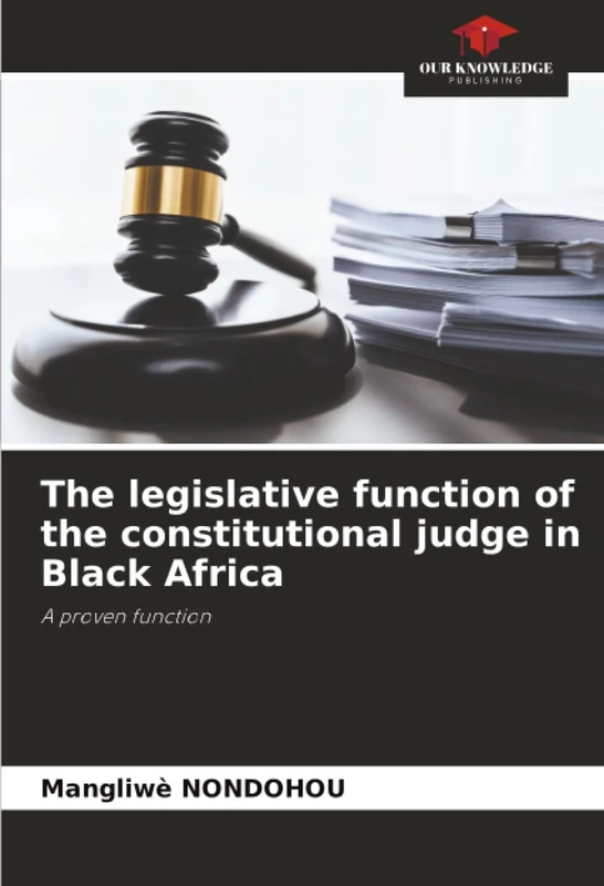 The legislative function of the constitutional judge in Black Africa: A proven function