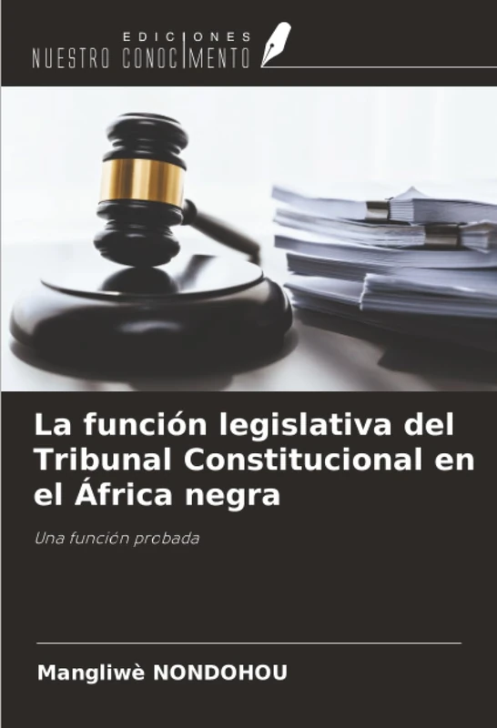 La función legislativa del Tribunal Constitucional en el África negra: Una función probada