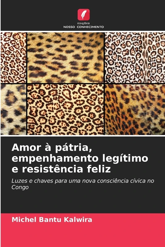 Amor à pátria, empenhamento legítimo e resistência feliz: Luzes e chaves para uma nova consciência cívica no Congo