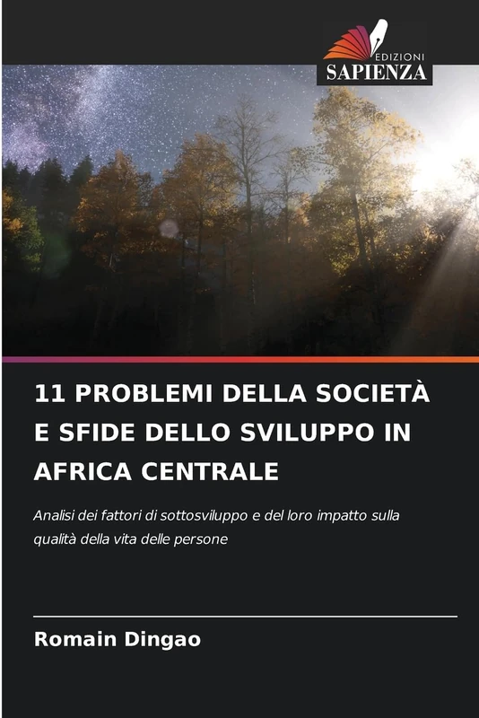 11 PROBLEMI DELLA SOCIETÀ E SFIDE DELLO SVILUPPO IN AFRICA CENTRALE: Analisi dei fattori di sottosviluppo e del loro impatto sulla qualità della vita delle persone
