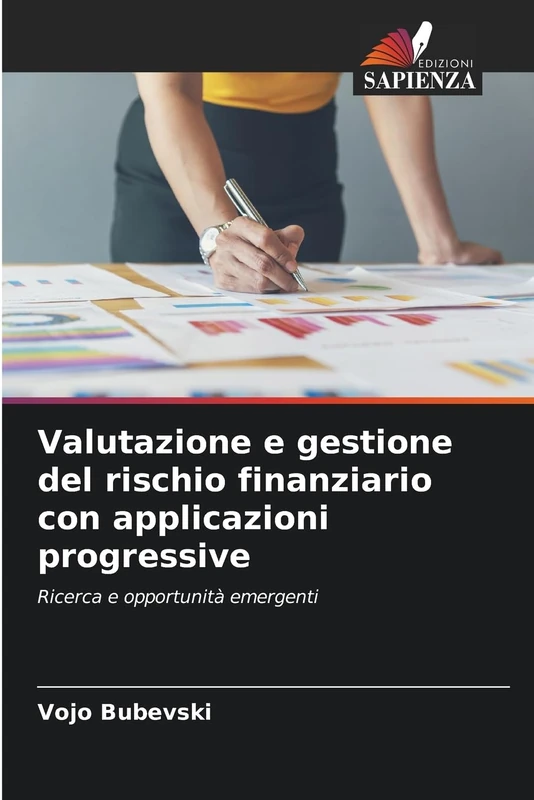 Valutazione e gestione del rischio finanziario con applicazioni progressive: Ricerca e opportunità emergenti