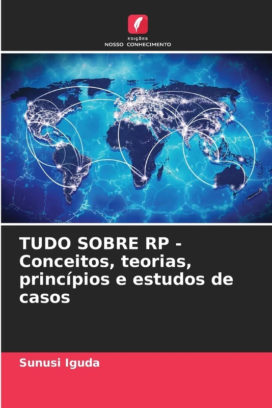 TUDO SOBRE RP - Conceitos, teorias, princípios e estudos de casos