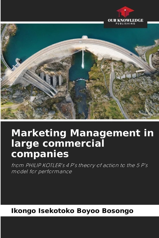 Marketing Management in large commercial companies: from PHILIP KOTLER's 4 P's theory of action to the 5 P's model for performance