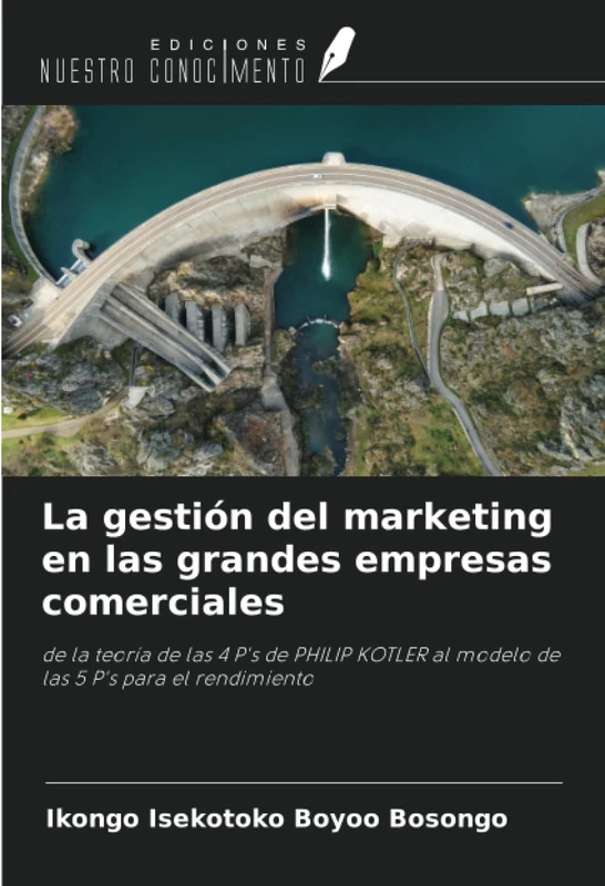 La gestión del marketing en las grandes empresas comerciales: de la teoría de las 4 P's de PHILIP KOTLER al modelo de las 5 P's para el rendimiento