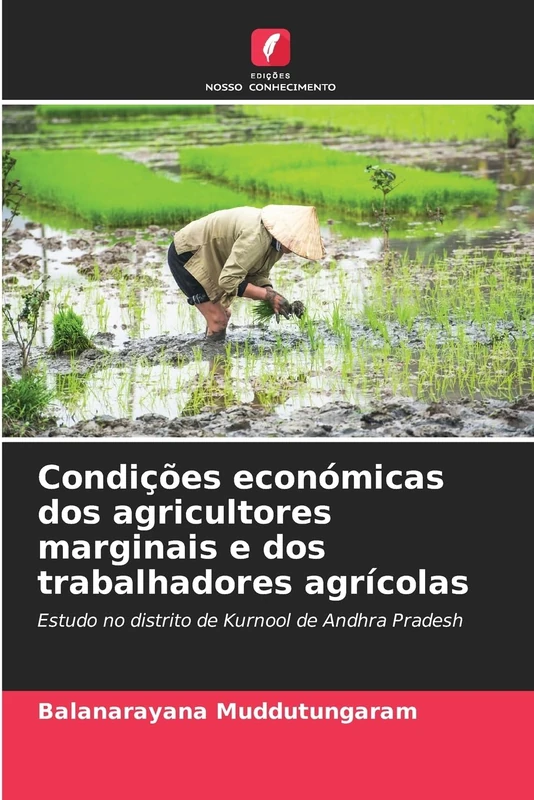 Condições económicas dos agricultores marginais e dos trabalhadores agrícolas: Estudo no distrito de Kurnool de Andhra Pradesh
