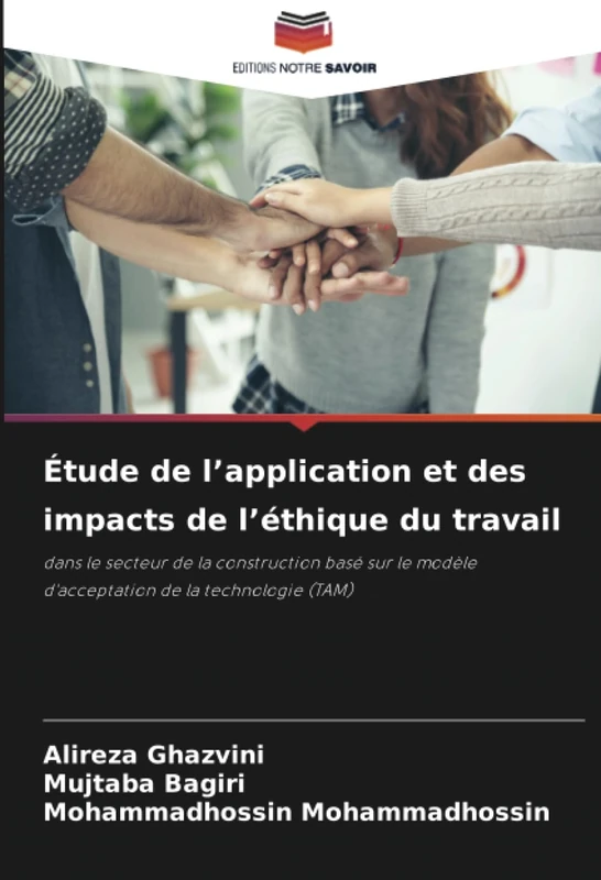 Étude de l’application et des impacts de l’éthique du travail: dans le secteur de la construction basé sur le modèle d'acceptation de la technologie (TAM) - Image 1
