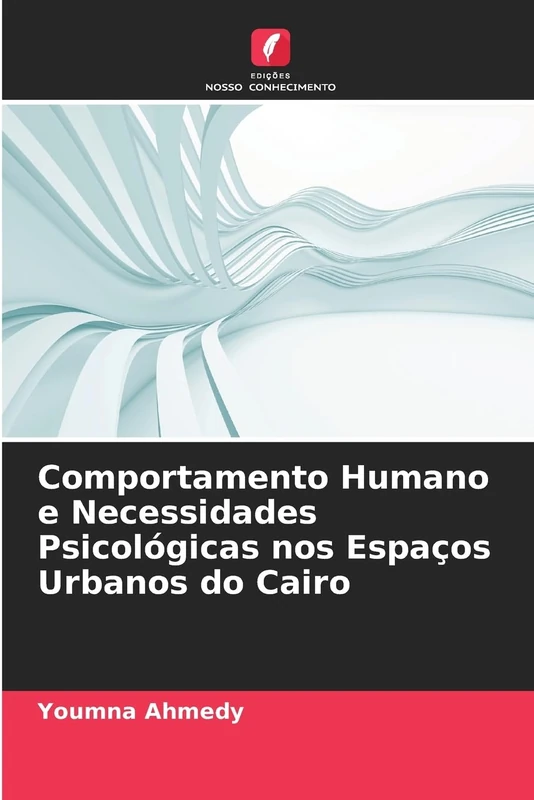 Comportamento Humano e Necessidades Psicológicas nos Espaços Urbanos do Cairo