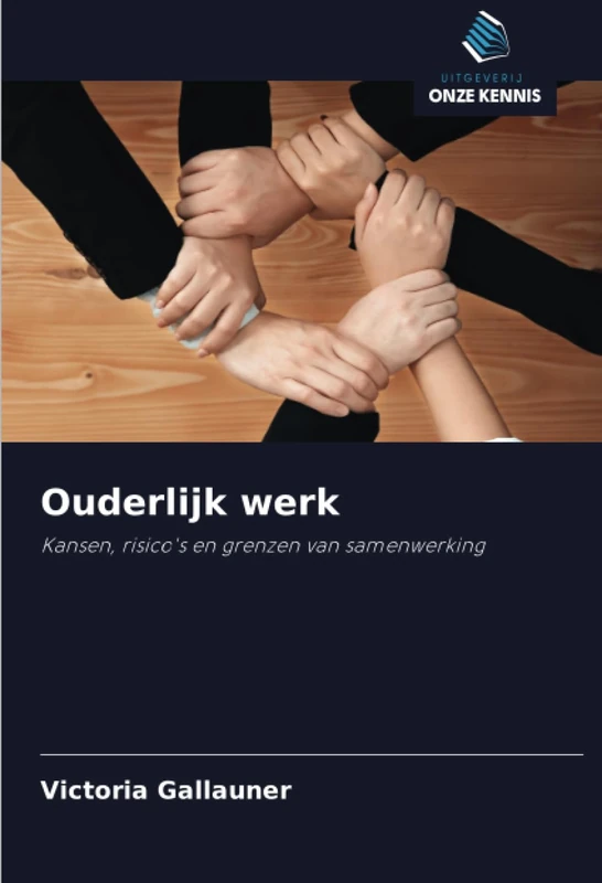 Ouderlijk werk: Kansen, risico's en grenzen van samenwerking