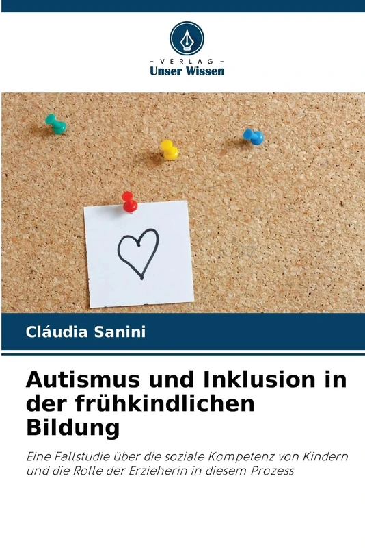 Autismus und Inklusion in der frühkindlichen Bildung: Eine Fallstudie über die soziale Kompetenz von Kindern und die Rolle der Erzieherin in diesem Prozess