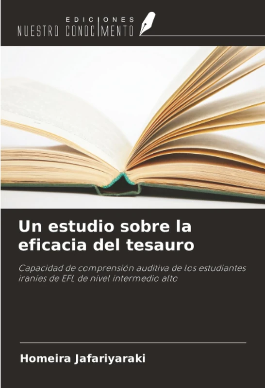 Un estudio sobre la eficacia del tesauro: Capacidad de comprensión auditiva de los estudiantes iraníes de EFL de nivel intermedio alto