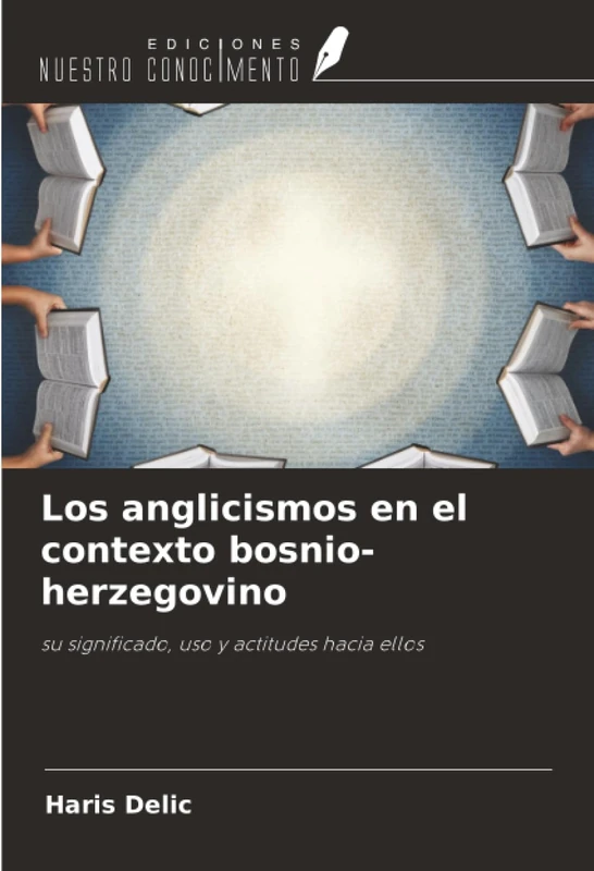 Los anglicismos en el contexto bosnio-herzegovino: su significado, uso y actitudes hacia ellos