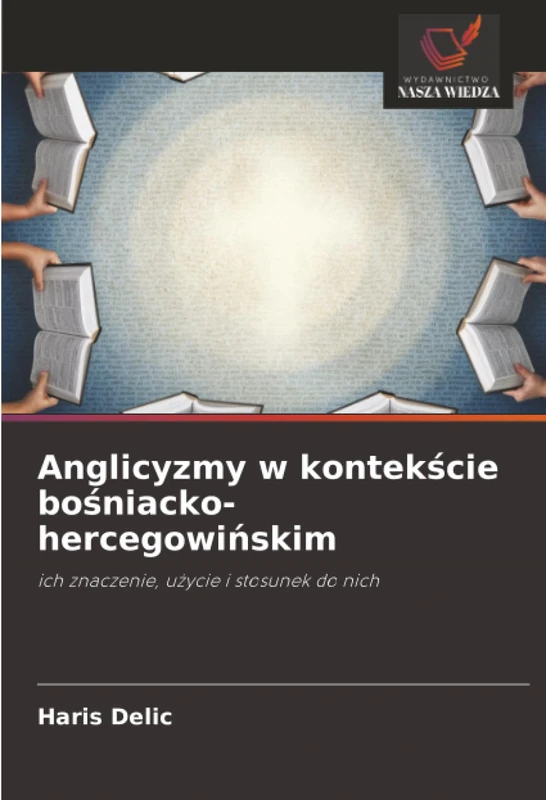 Anglicyzmy w kontekście bośniacko-hercegowińskim: ich znaczenie, użycie i stosunek do nich
