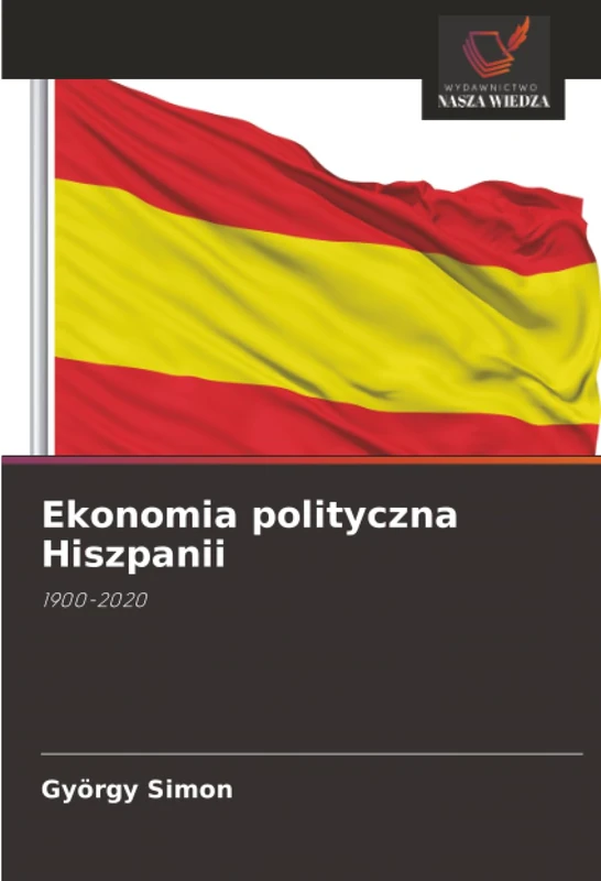 Ekonomia polityczna Hiszpanii: 1900-2020
