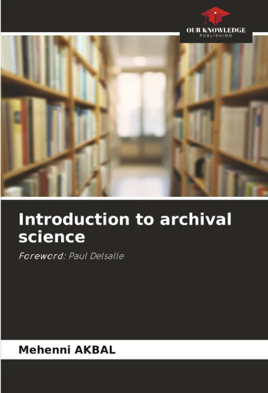 Introduction to archival science: Foreword: Paul Delsalle
