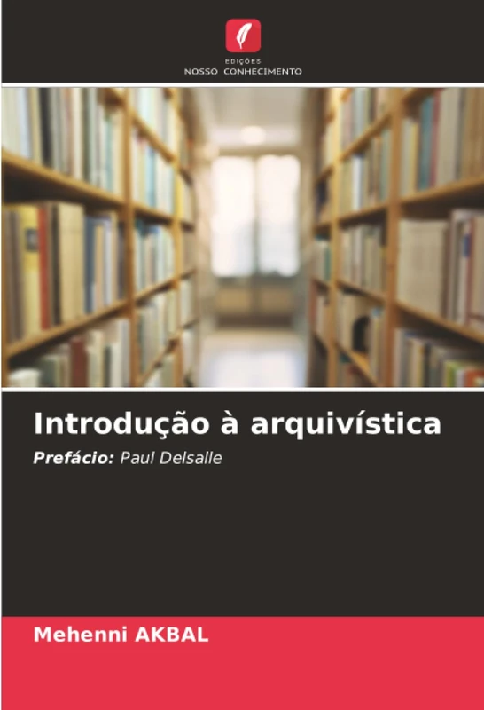 Introdução à arquivística: Prefácio: Paul Delsalle - Image 1