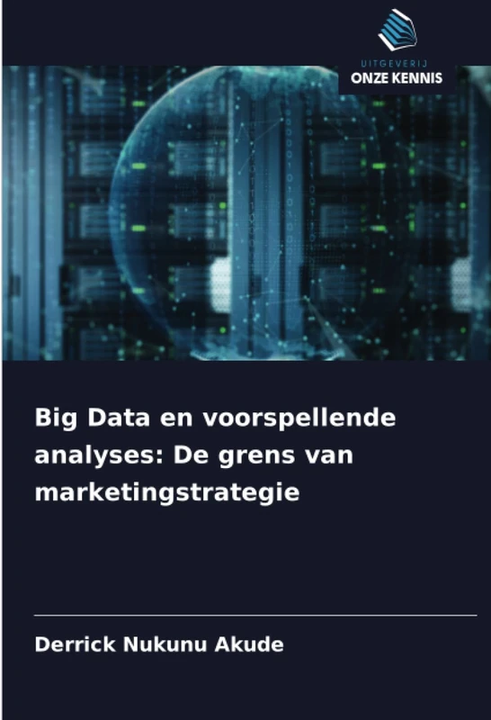 Big Data en voorspellende analyses: De grens van marketingstrategie