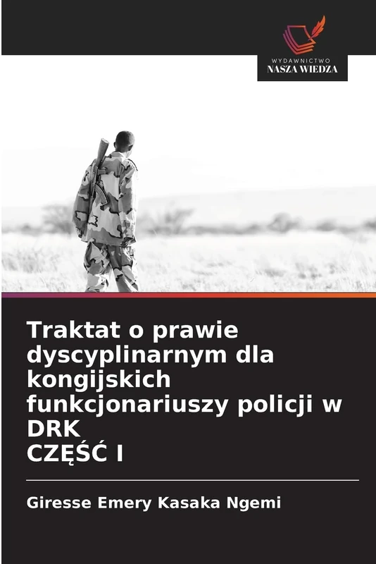 Traktat o prawie dyscyplinarnym dla kongijskich funkcjonariuszy policji w DRK CZĘŚĆ I