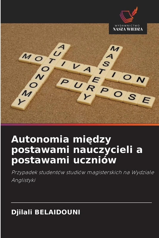 Autonomia między postawami nauczycieli a postawami uczniów: Przypadek studentów studiów magisterskich na Wydziale Anglistyki