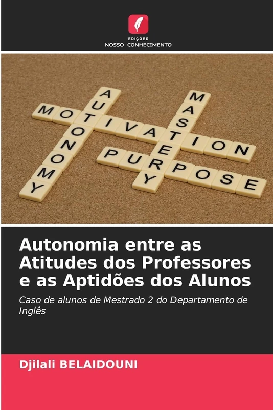 Autonomia entre as Atitudes dos Professores e as Aptidões dos Alunos: Caso de alunos de Mestrado 2 do Departamento de Inglês