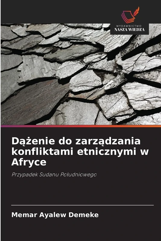 Dążenie do zarządzania konfliktami etnicznymi w Afryce: Przypadek Sudanu Południowego
