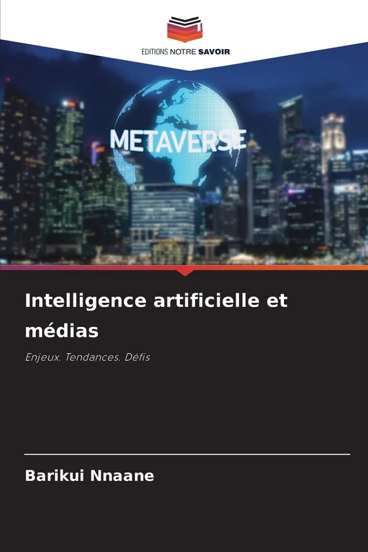 Intelligence artificielle et médias: Enjeux. Tendances. Défis