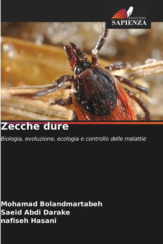 Zecche dure: Biologia, evoluzione, ecologia e controllo delle malattie