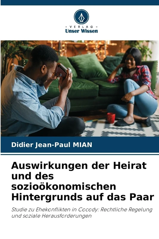 Auswirkungen der Heirat und des sozioökonomischen Hintergrunds auf das Paar: Studie zu Ehekonflikten in Cocody: Rechtliche Regelung und soziale Herausforderungen
