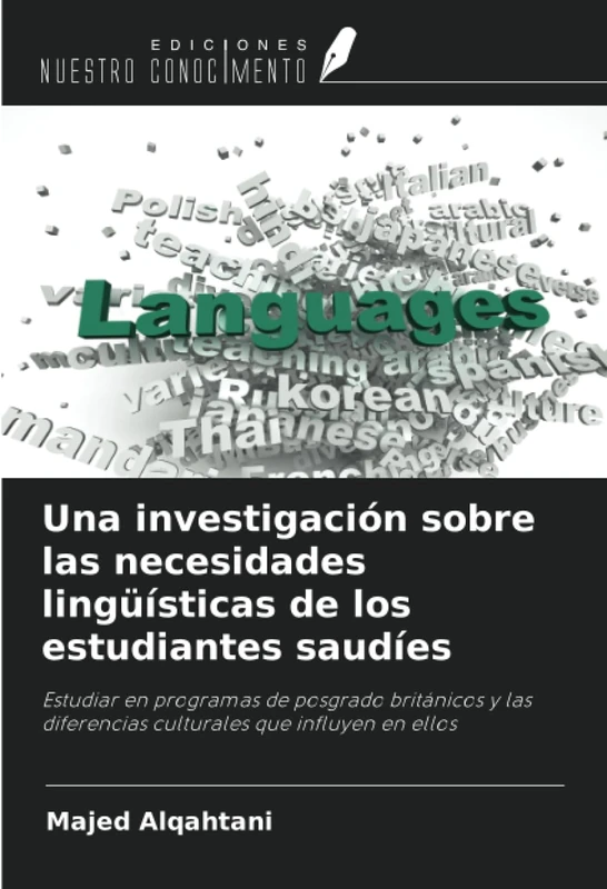 Una investigación sobre las necesidades lingüísticas de los estudiantes saudíes: Estudiar en programas de posgrado británicos y las diferencias culturales que influyen en ellos
