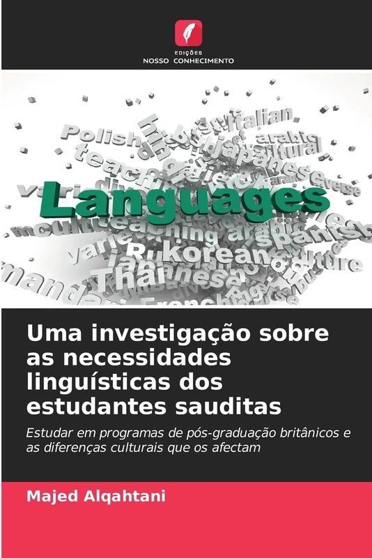 Uma investigação sobre as necessidades linguísticas dos estudantes sauditas: Estudar em programas de pós-graduação britânicos e as diferenças culturais que os afectam